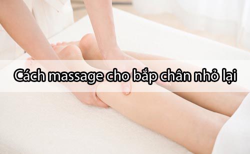 Hướng Dẫn Cách Massage Cho Bắp Chân Nhỏ Lại_Kinh Nghiệm Mang Thai